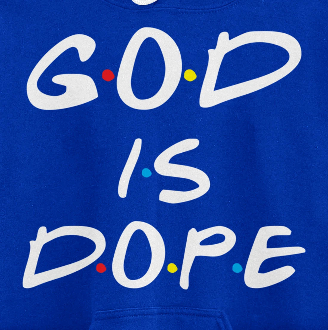 God Is Dope Inspirational Christian Bible Jesus - Friend Dot Pullover Hoodie