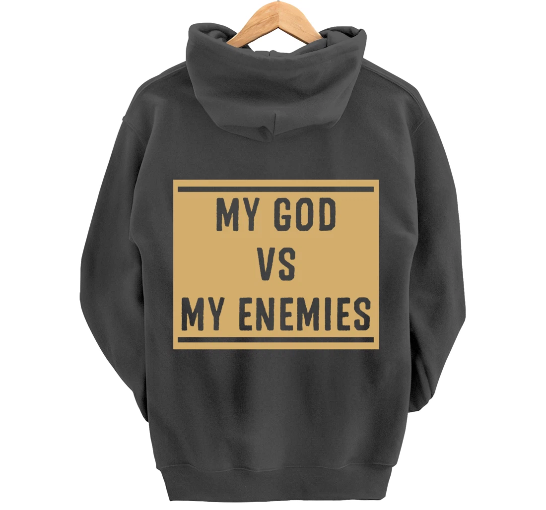 My God Vs My Enemy Funny Christian Bible Verse Quotes Gift Pullover Hoodie
