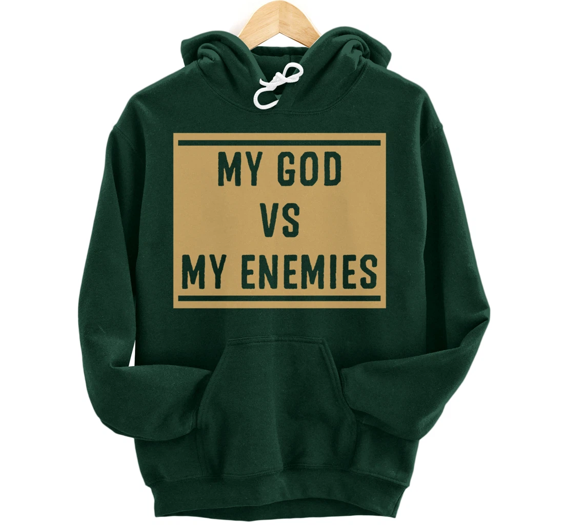 My God Vs My Enemy Funny Christian Bible Verse Quotes Gift Pullover Hoodie