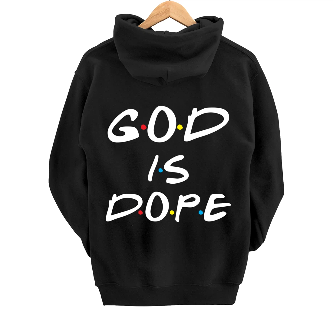 God Is Dope Inspirational Christian Bible Jesus - Friend Dot Pullover Hoodie