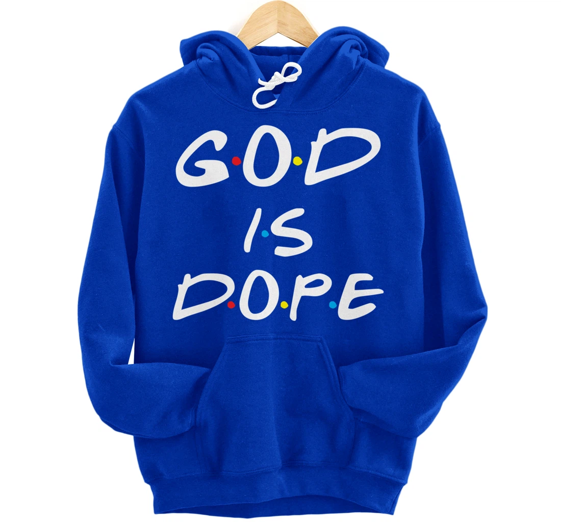 God Is Dope Inspirational Christian Bible Jesus - Friend Dot Pullover Hoodie