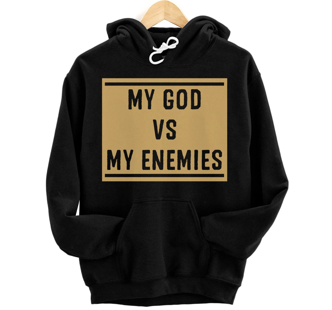 My God Vs My Enemy Funny Christian Bible Verse Quotes Gift Pullover Hoodie