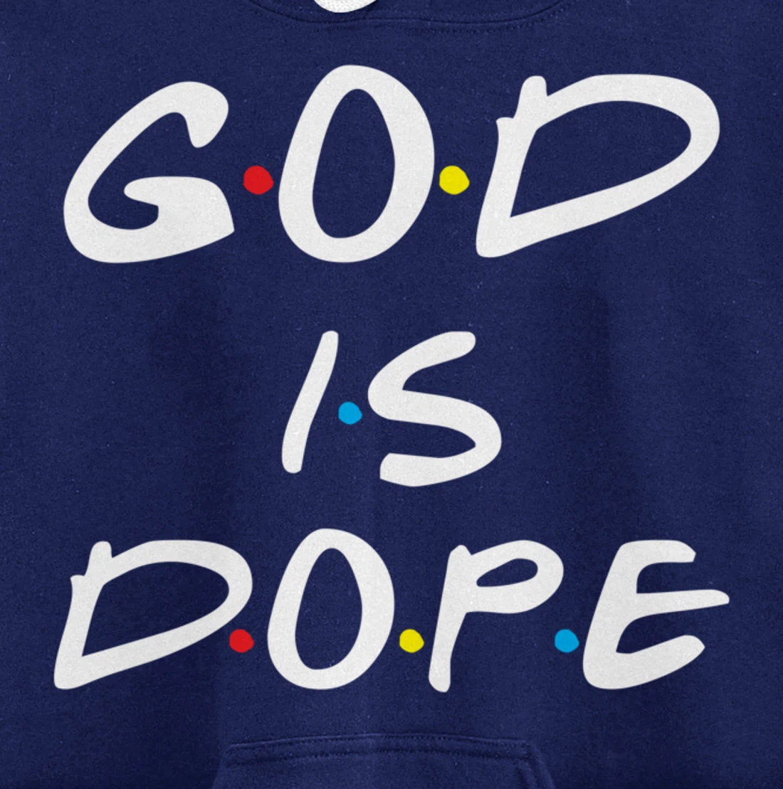 God Is Dope Inspirational Christian Bible Jesus - Friend Dot Pullover Hoodie