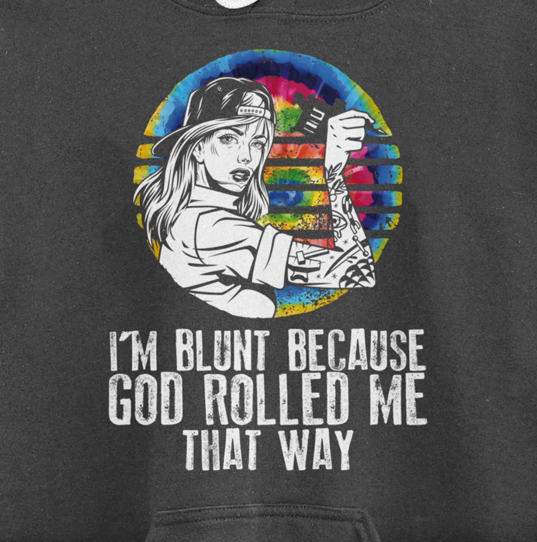 I'm Blunt Because God Rolled Me That Way - Tattoos Girl Hipp Pullover Hoodie