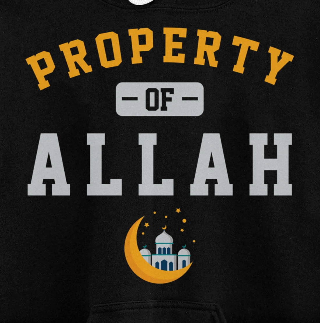 Property Allah Mosque Believer Follower Religion God Gift Pullover Hoodie