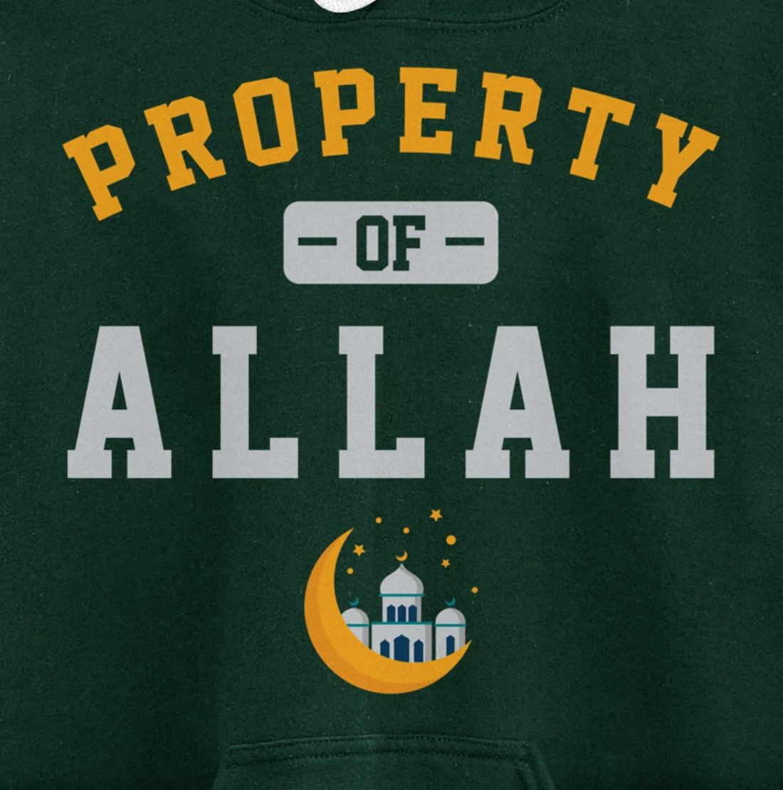 Property Allah Mosque Believer Follower Religion God Gift Pullover Hoodie