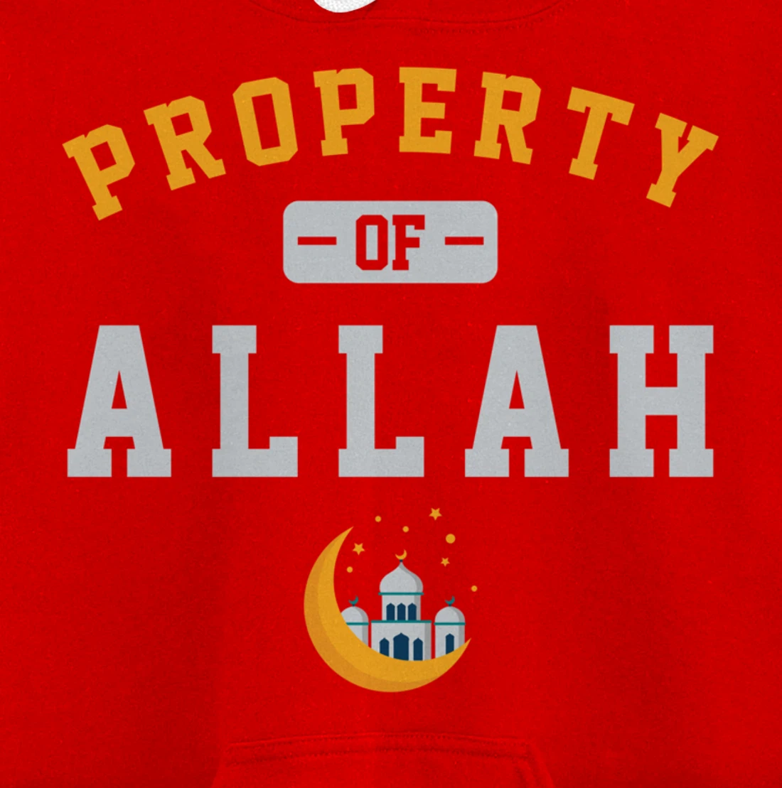 Property Allah Mosque Believer Follower Religion God Gift Pullover Hoodie