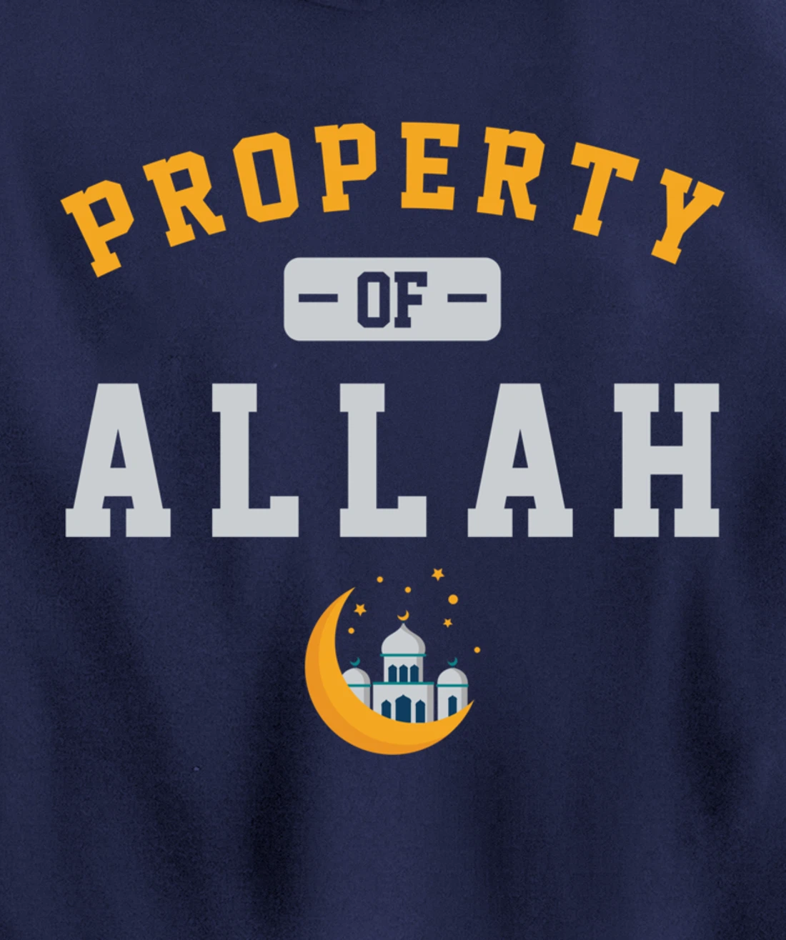 Property Allah Mosque Believer Follower Religion God Gift Pullover Hoodie