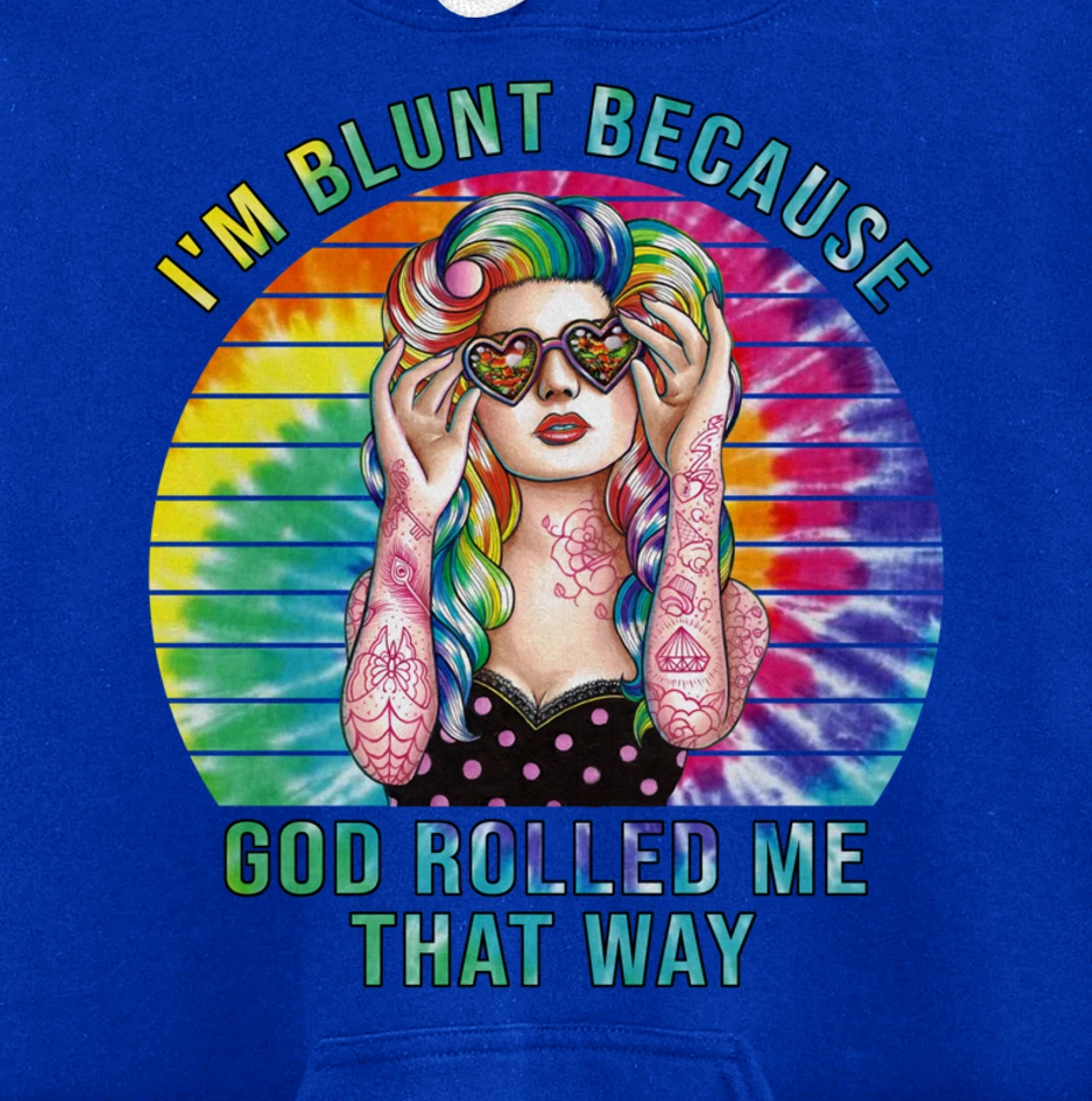 I'm Blunt Because God Rolled Me That Way Hippie Pullover Hoodie