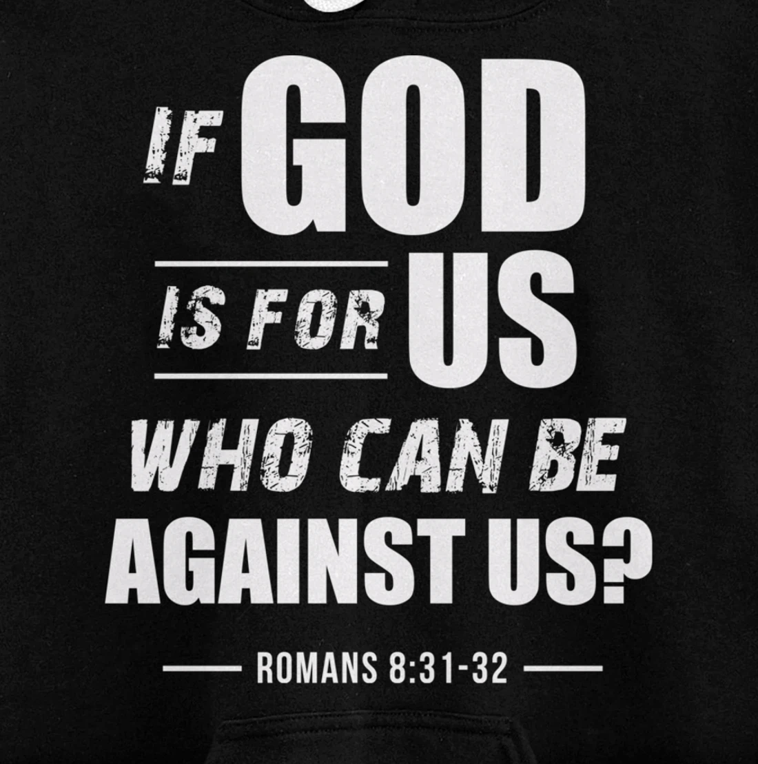 If God is for Us, Who can be against us? Romans 8:31 Bible Pullover Hoodie