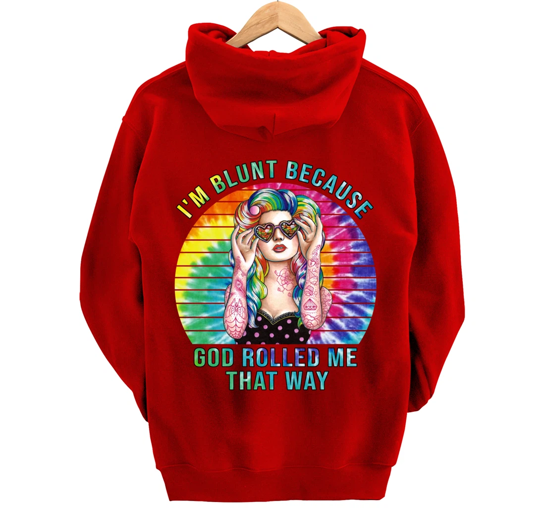 I'm Blunt Because God Rolled Me That Way Hippie Pullover Hoodie