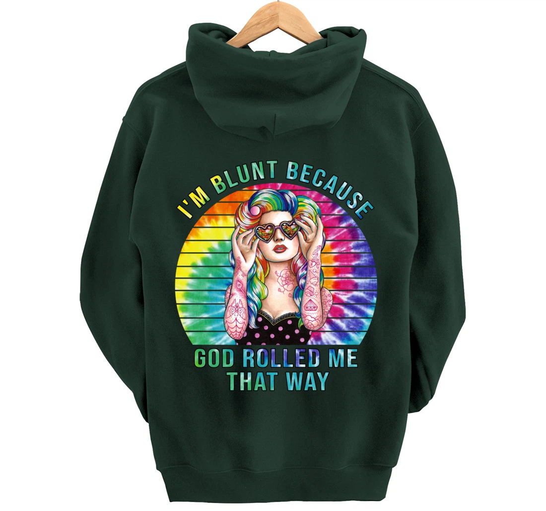 I'm Blunt Because God Rolled Me That Way Hippie Pullover Hoodie