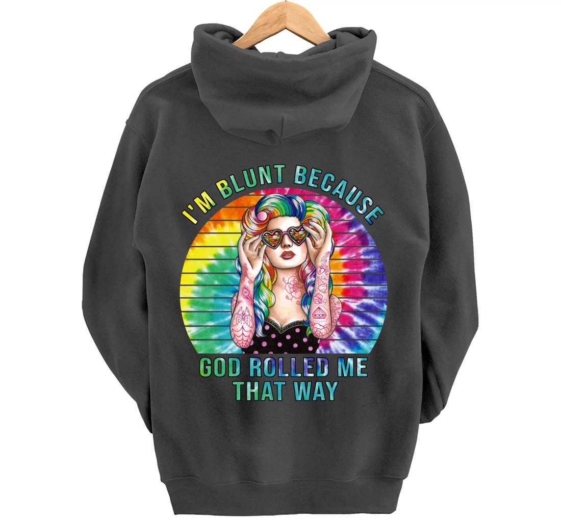 I'm Blunt Because God Rolled Me That Way Hippie Pullover Hoodie