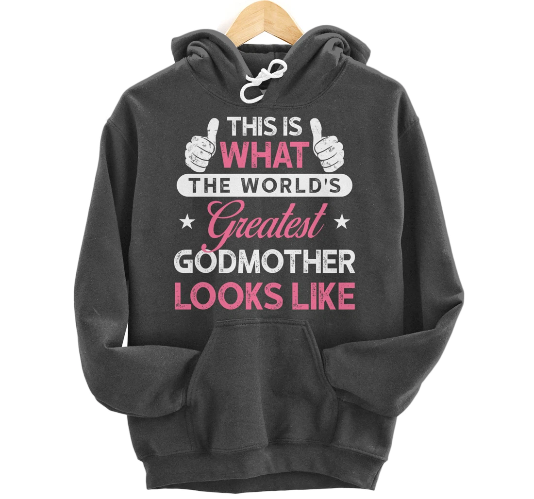 Godmother Gift: World's Greatest Godmother Pullover Hoodie