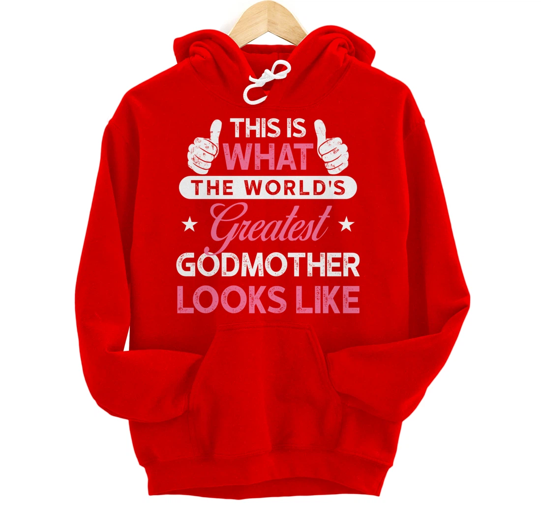 Godmother Gift: World's Greatest Godmother Pullover Hoodie