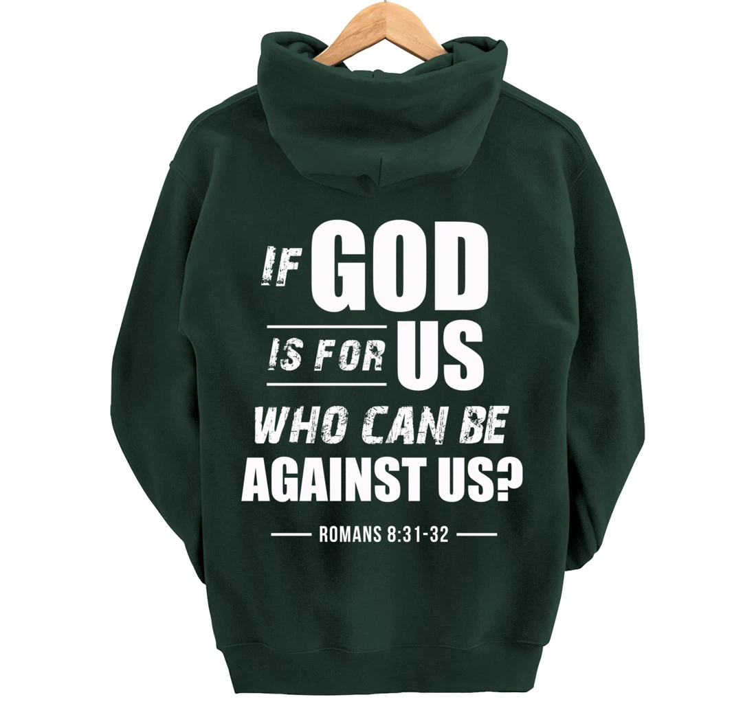 If God is for Us, Who can be against us? Romans 8:31 Bible Pullover Hoodie
