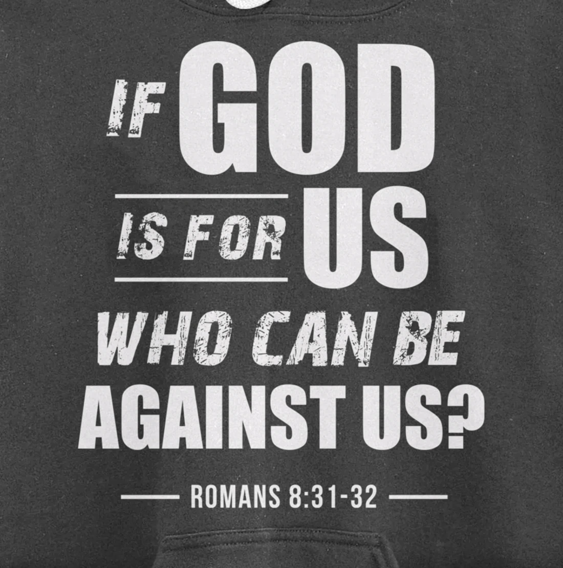 If God is for Us, Who can be against us? Romans 8:31 Bible Pullover Hoodie