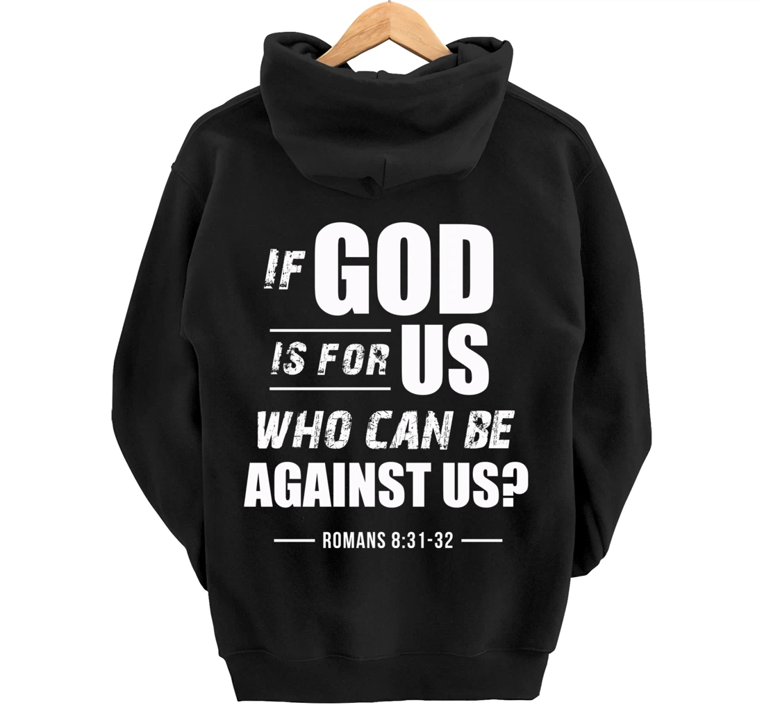 If God is for Us, Who can be against us? Romans 8:31 Bible Pullover Hoodie