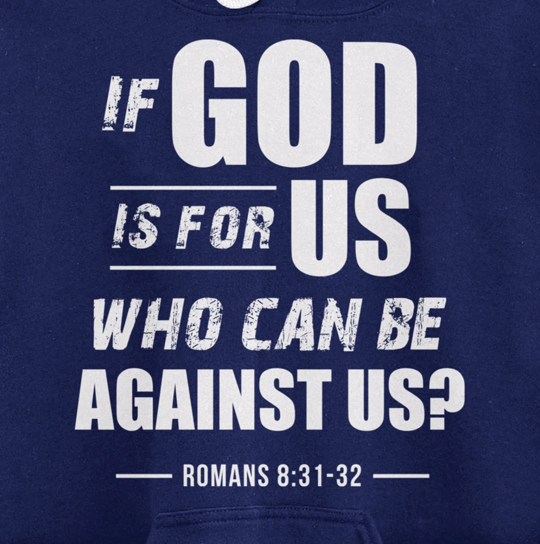 If God is for Us, Who can be against us? Romans 8:31 Bible Pullover Hoodie