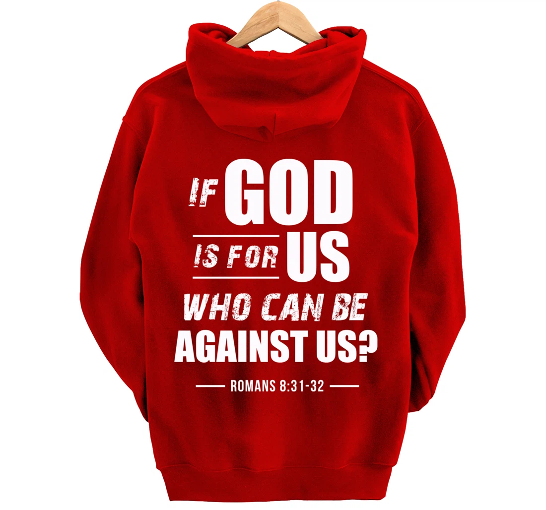 If God is for Us, Who can be against us? Romans 8:31 Bible Pullover Hoodie