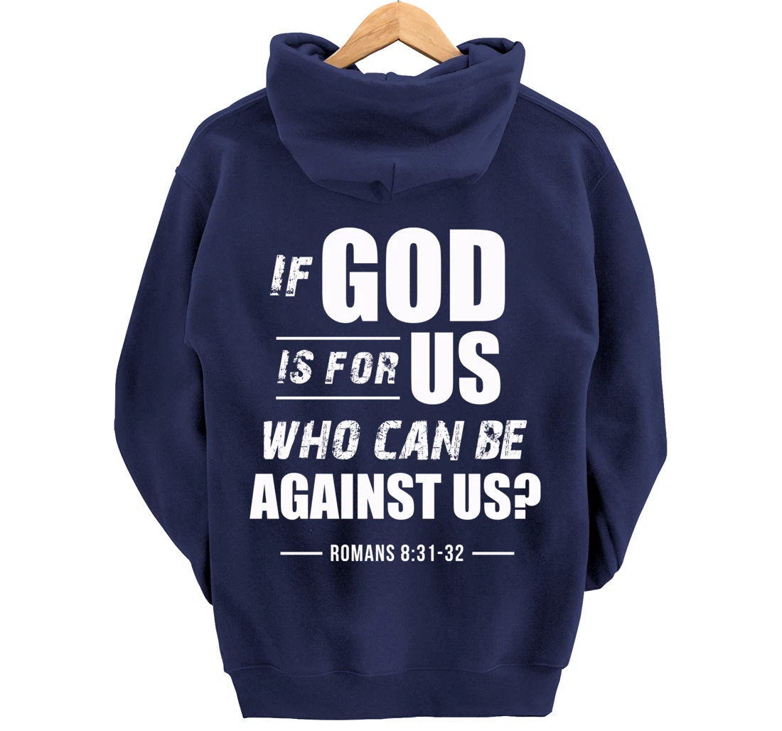 If God is for Us, Who can be against us? Romans 8:31 Bible Pullover Hoodie