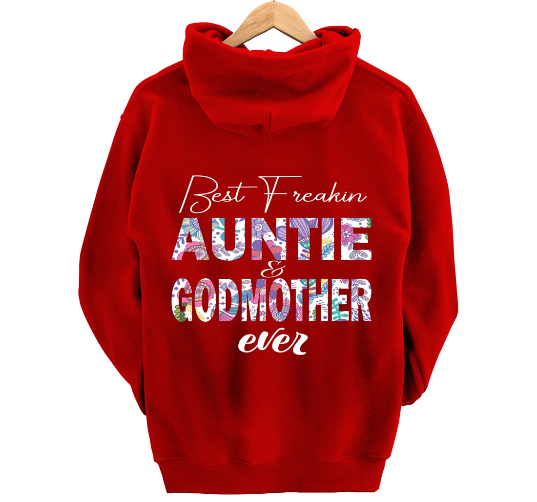 Best freakin aunt and godmother ever funny gift Pullover Hoodie