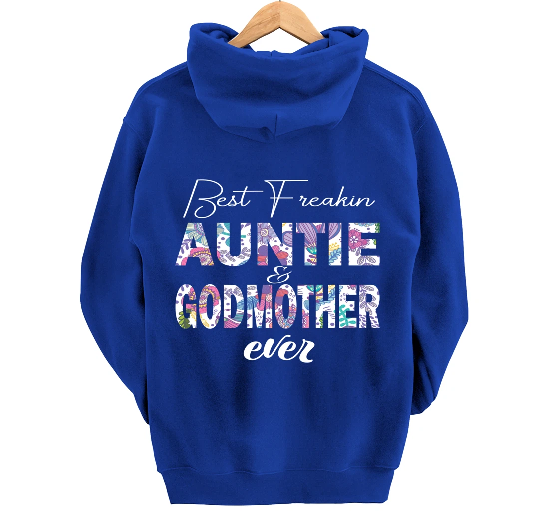 Best freakin aunt and godmother ever funny gift Pullover Hoodie
