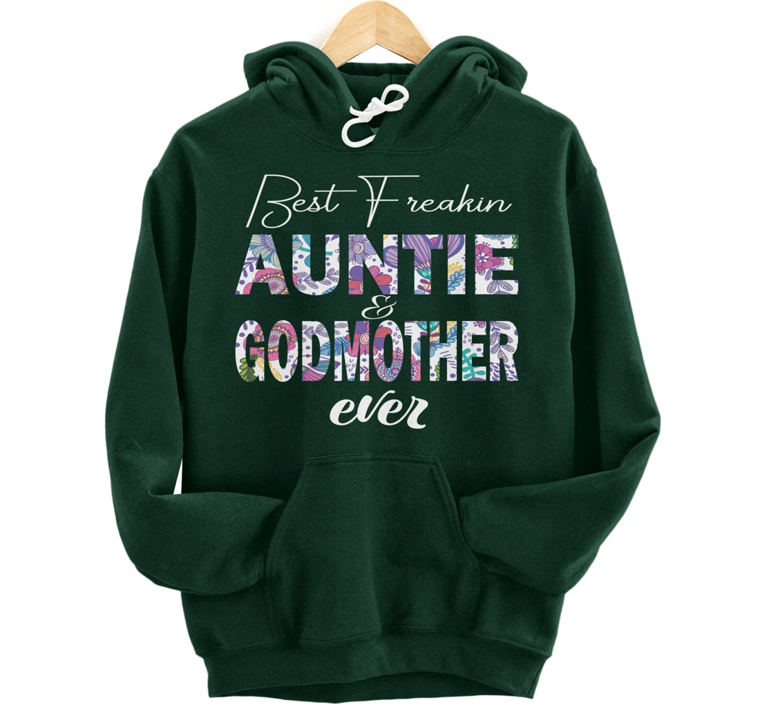 Best freakin aunt and godmother ever funny gift Pullover Hoodie