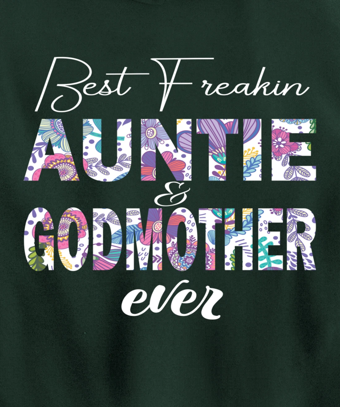 Best freakin aunt and godmother ever funny gift Pullover Hoodie