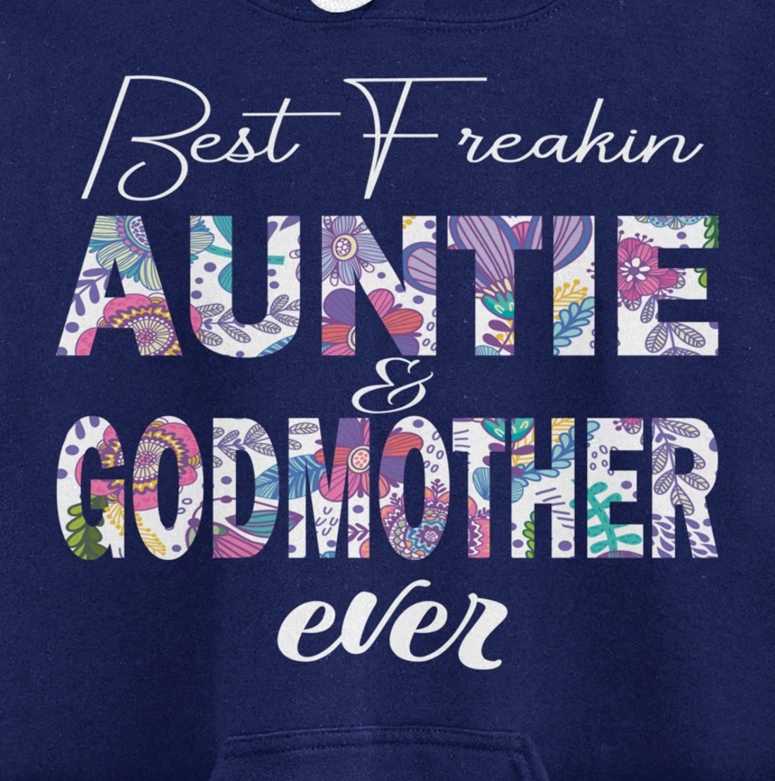 Best freakin aunt and godmother ever funny gift Pullover Hoodie