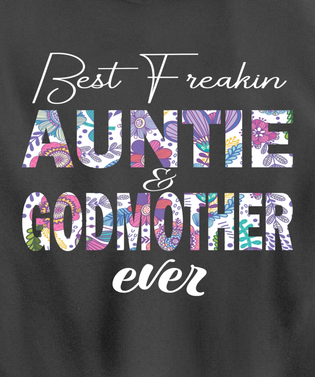 Best freakin aunt and godmother ever funny gift Pullover Hoodie