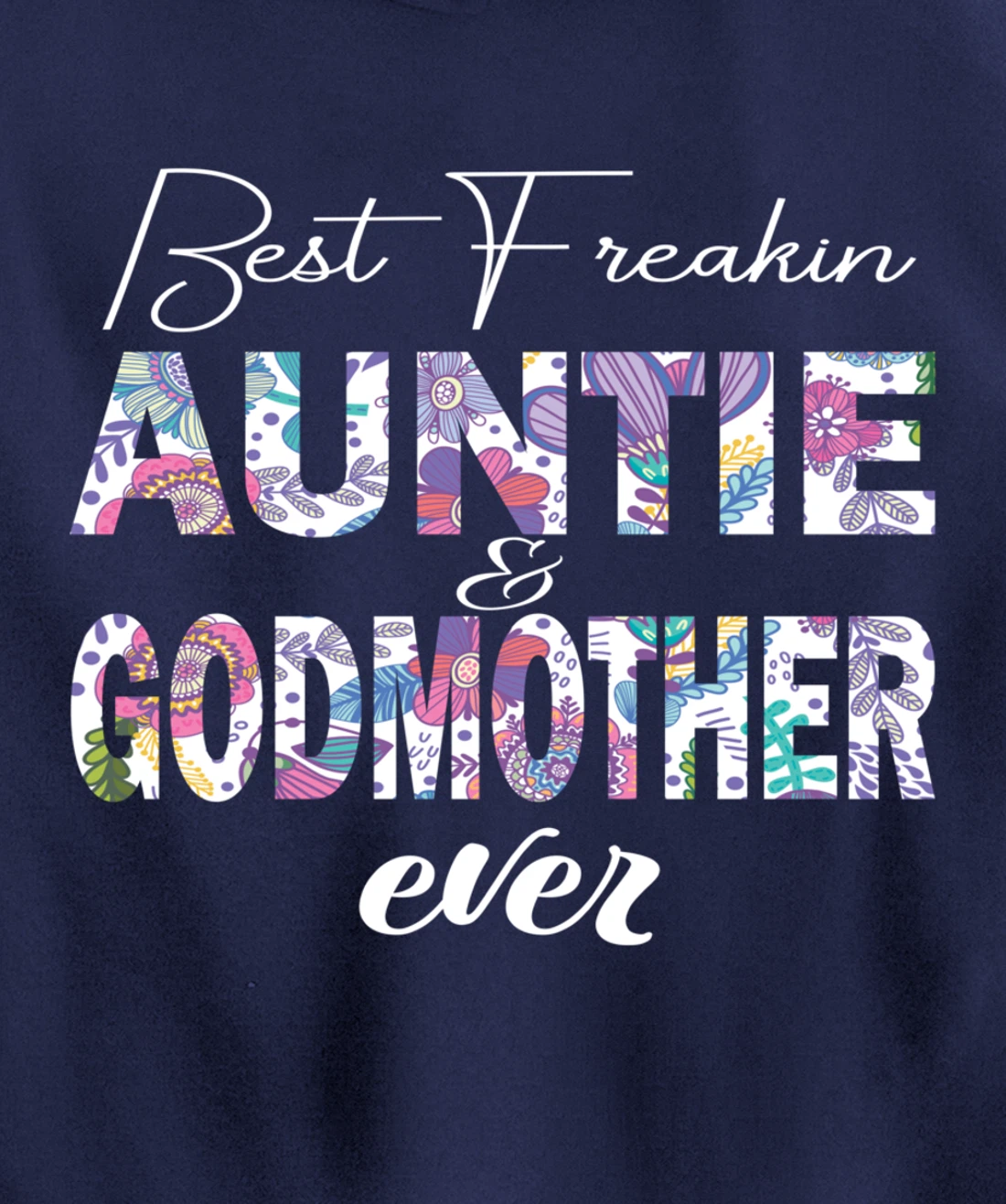 Best freakin aunt and godmother ever funny gift Pullover Hoodie