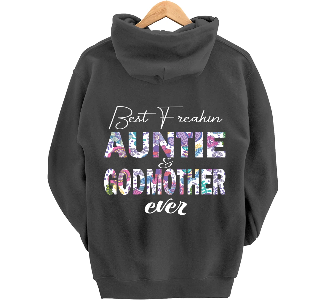 Best freakin aunt and godmother ever funny gift Pullover Hoodie