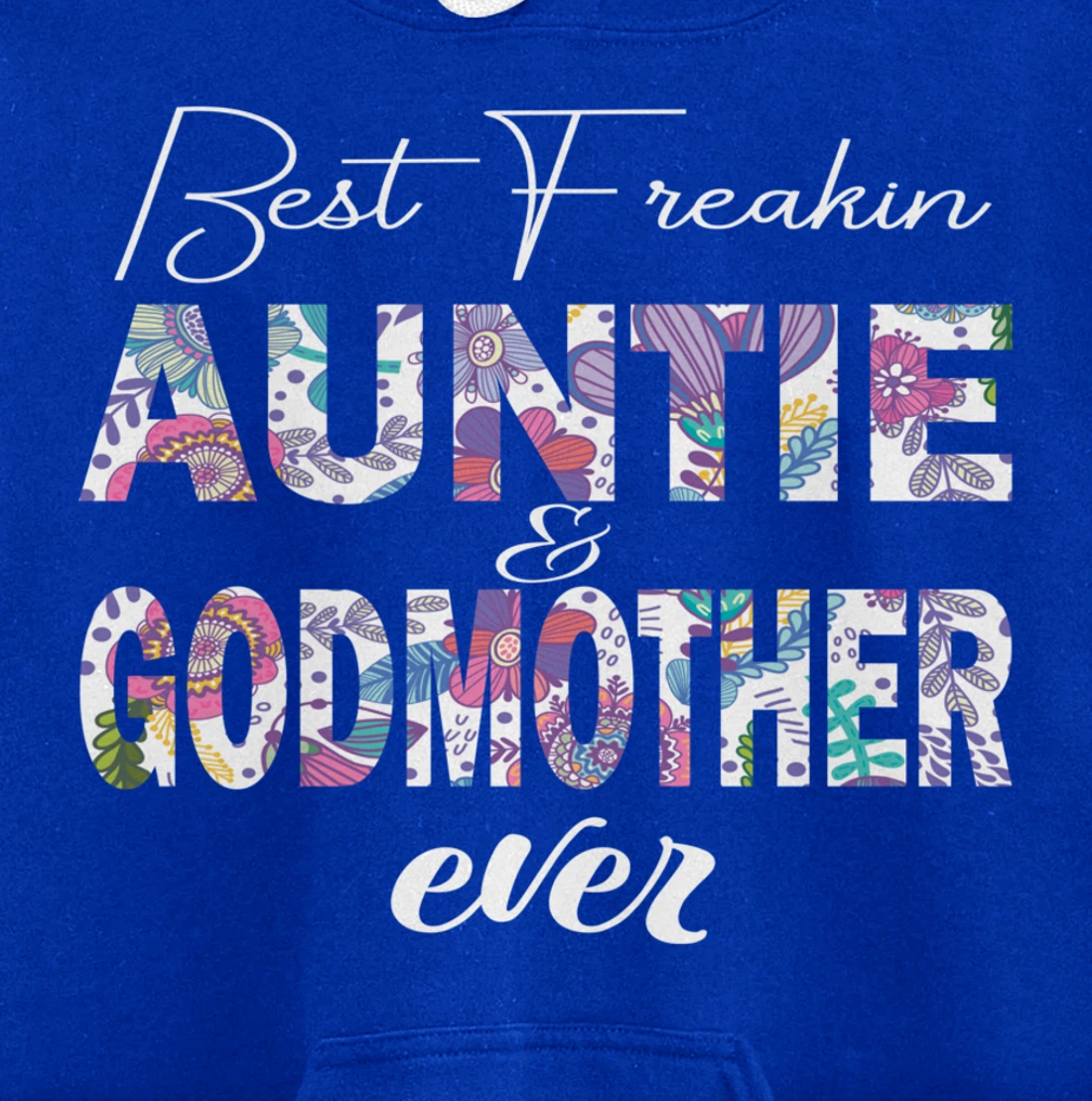 Best freakin aunt and godmother ever funny gift Pullover Hoodie