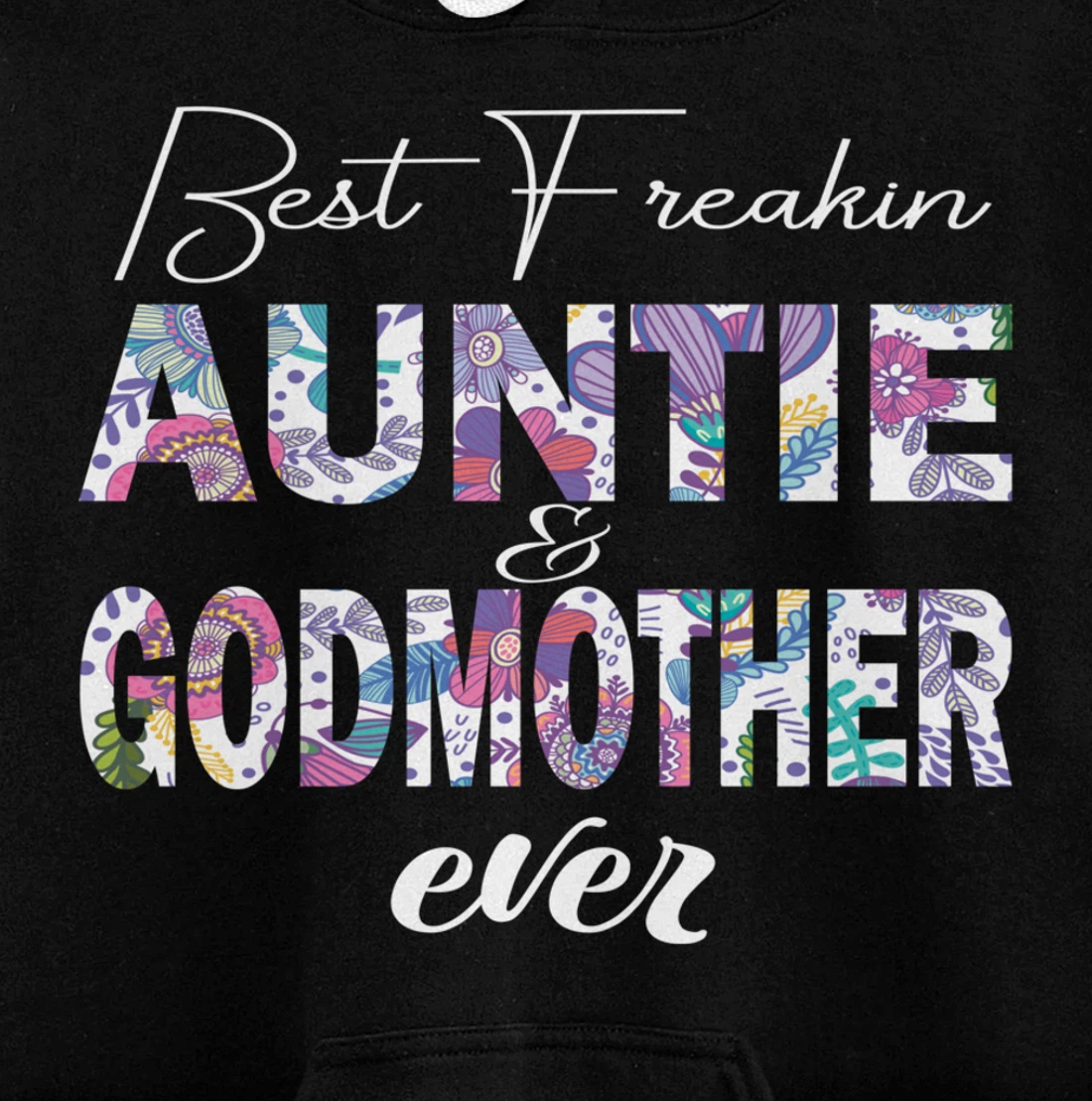 Best freakin aunt and godmother ever funny gift Pullover Hoodie