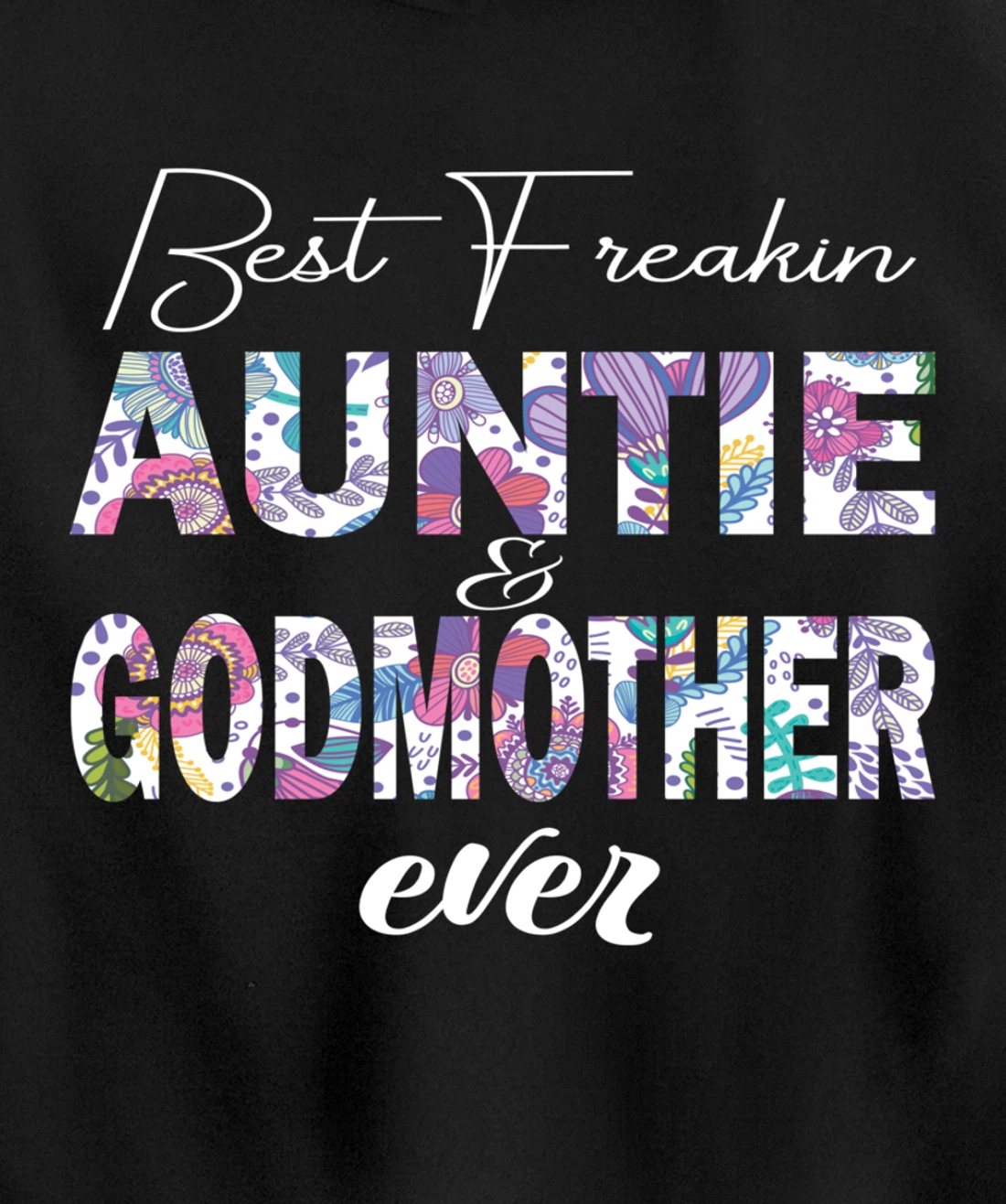 Best freakin aunt and godmother ever funny gift Pullover Hoodie