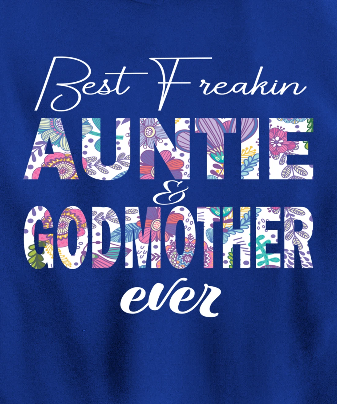 Best freakin aunt and godmother ever funny gift Pullover Hoodie