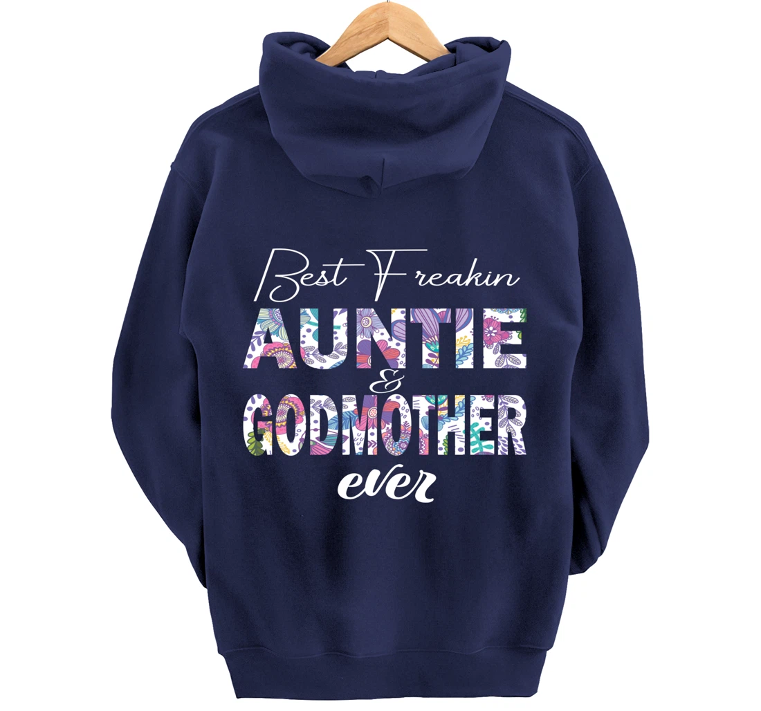 Best freakin aunt and godmother ever funny gift Pullover Hoodie