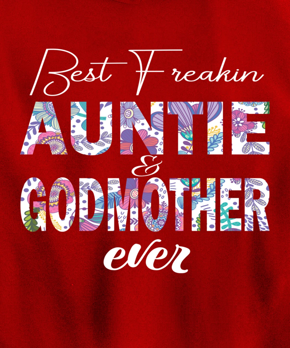 Best freakin aunt and godmother ever funny gift Pullover Hoodie