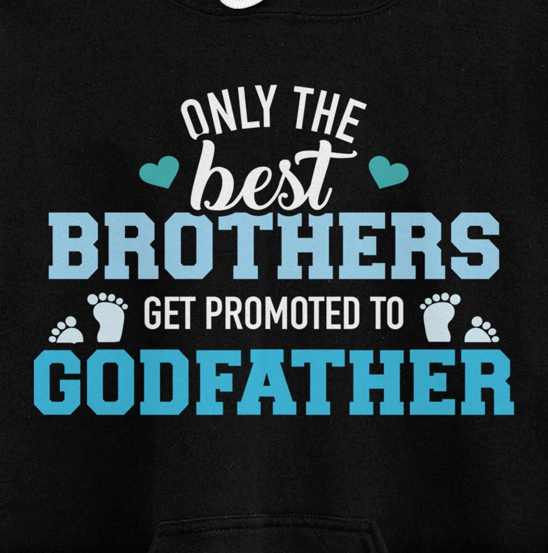 Only best brothers get promoted to godfather Pullover Hoodie