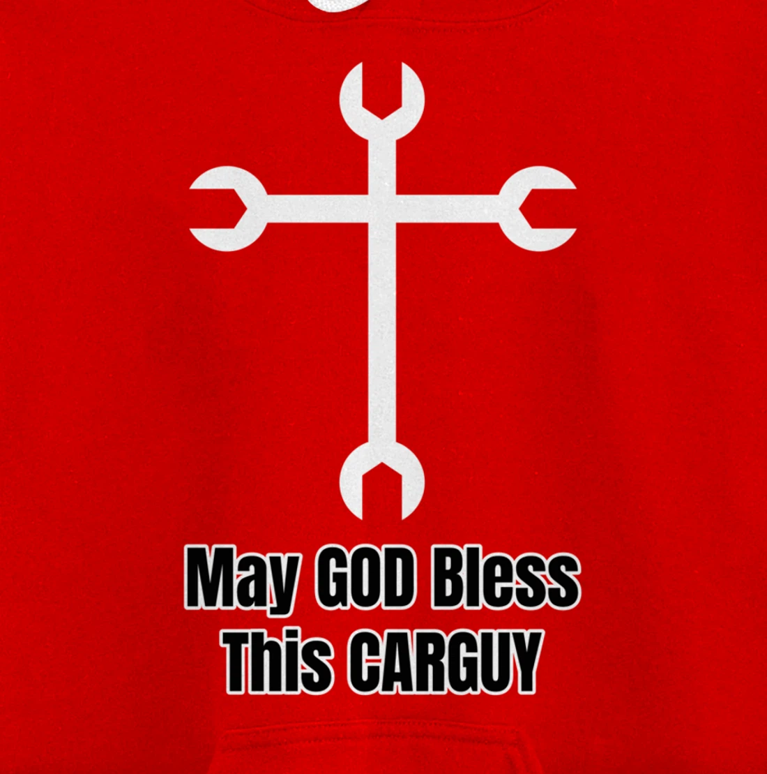 Funny Car Guy Gift - May GOD Bless This CARGUY Pullover Hoodie