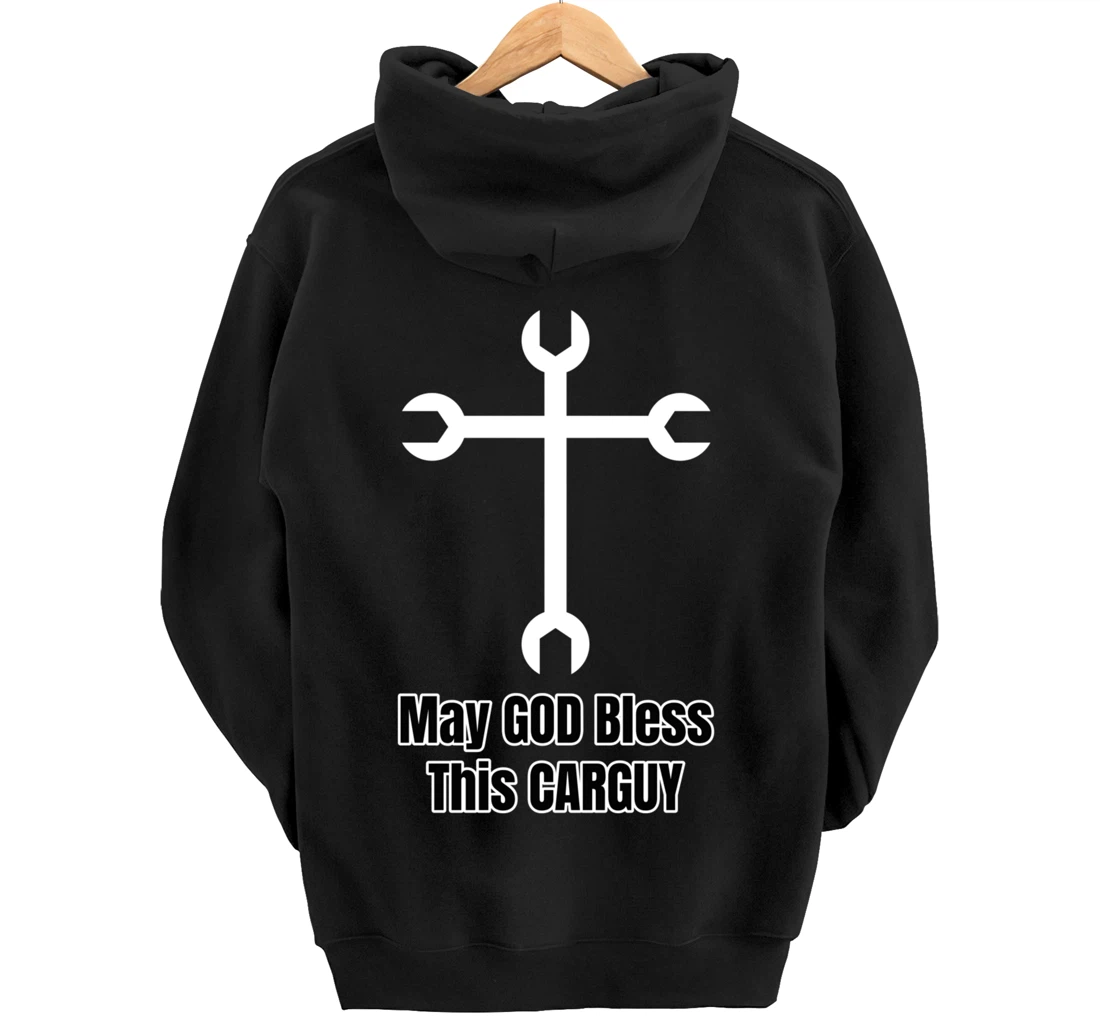 Funny Car Guy Gift - May GOD Bless This CARGUY Pullover Hoodie