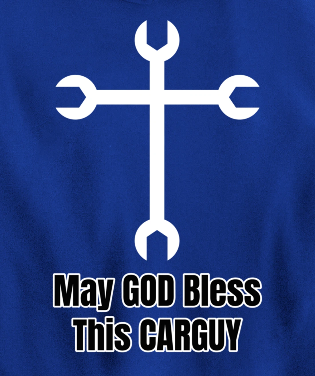 Funny Car Guy Gift - May GOD Bless This CARGUY Pullover Hoodie