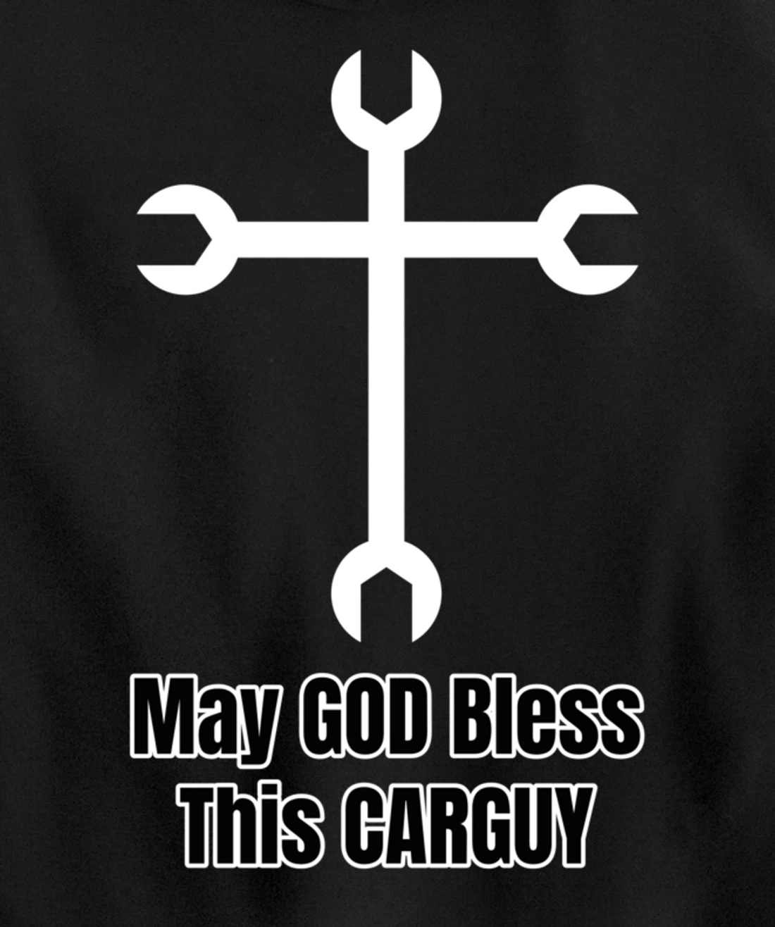 Funny Car Guy Gift - May GOD Bless This CARGUY Pullover Hoodie