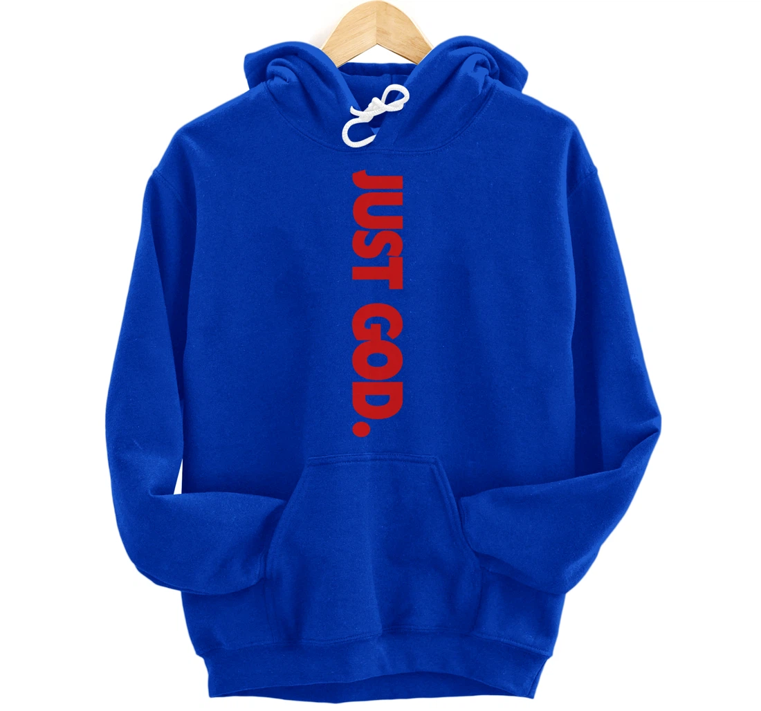 Just God Pullover Hoodie