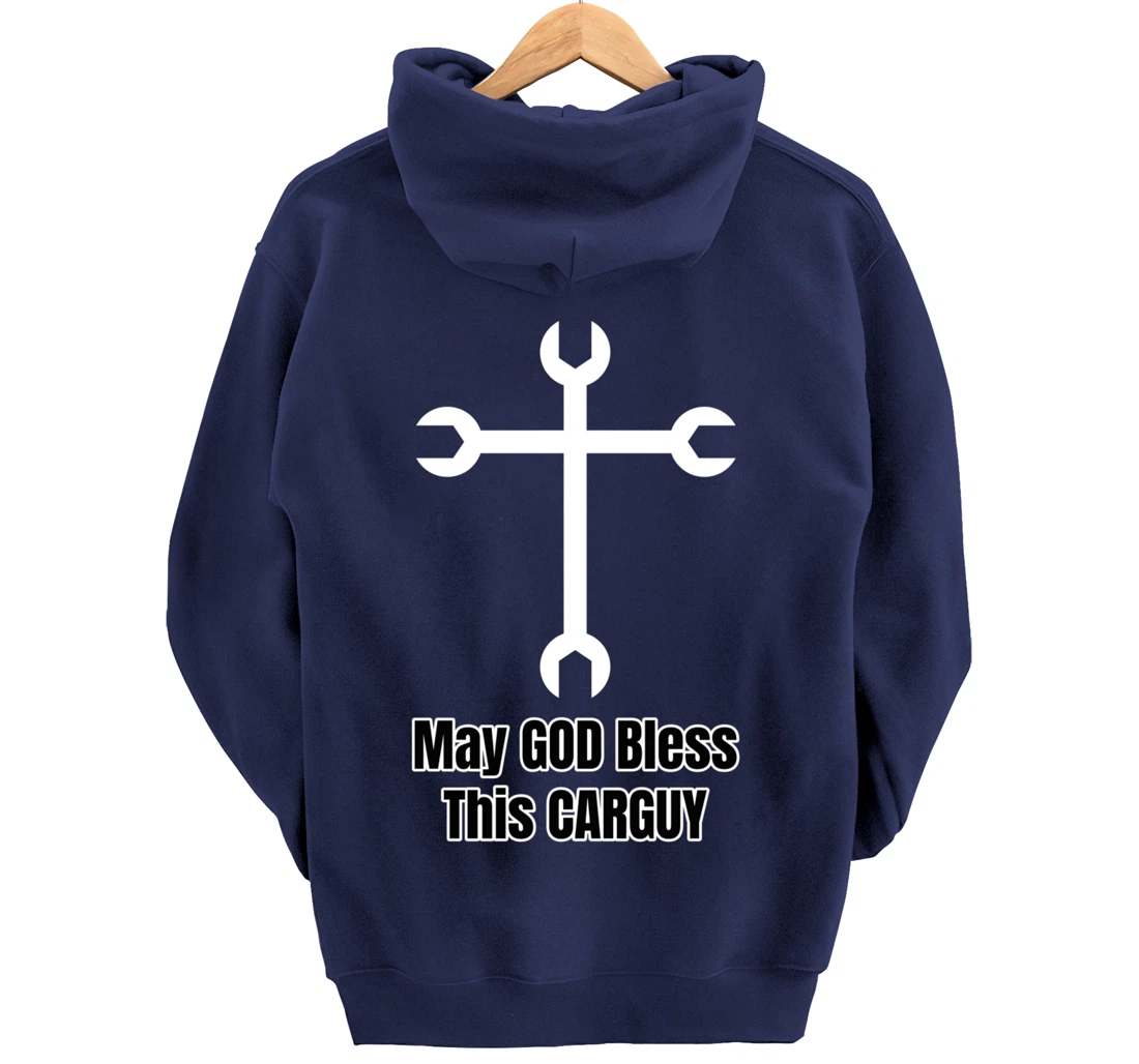 Funny Car Guy Gift - May GOD Bless This CARGUY Pullover Hoodie