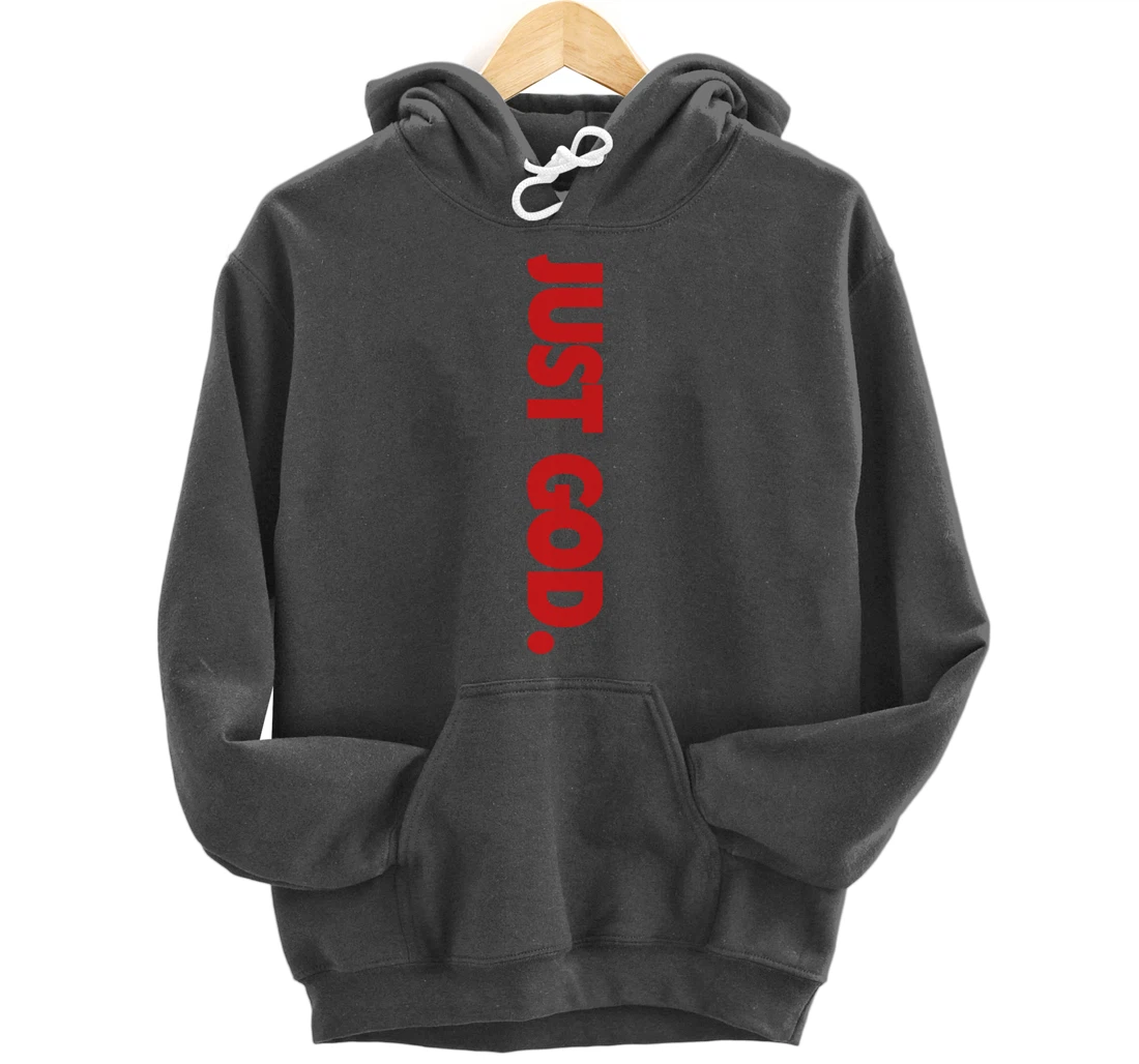 Just God Pullover Hoodie