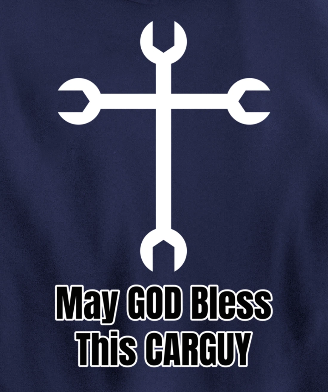 Funny Car Guy Gift - May GOD Bless This CARGUY Pullover Hoodie