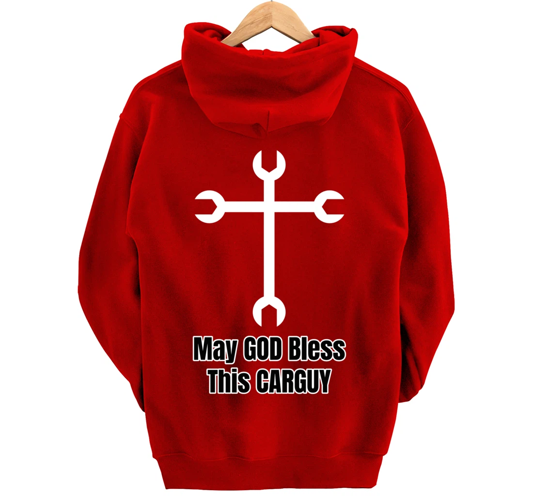 Funny Car Guy Gift - May GOD Bless This CARGUY Pullover Hoodie