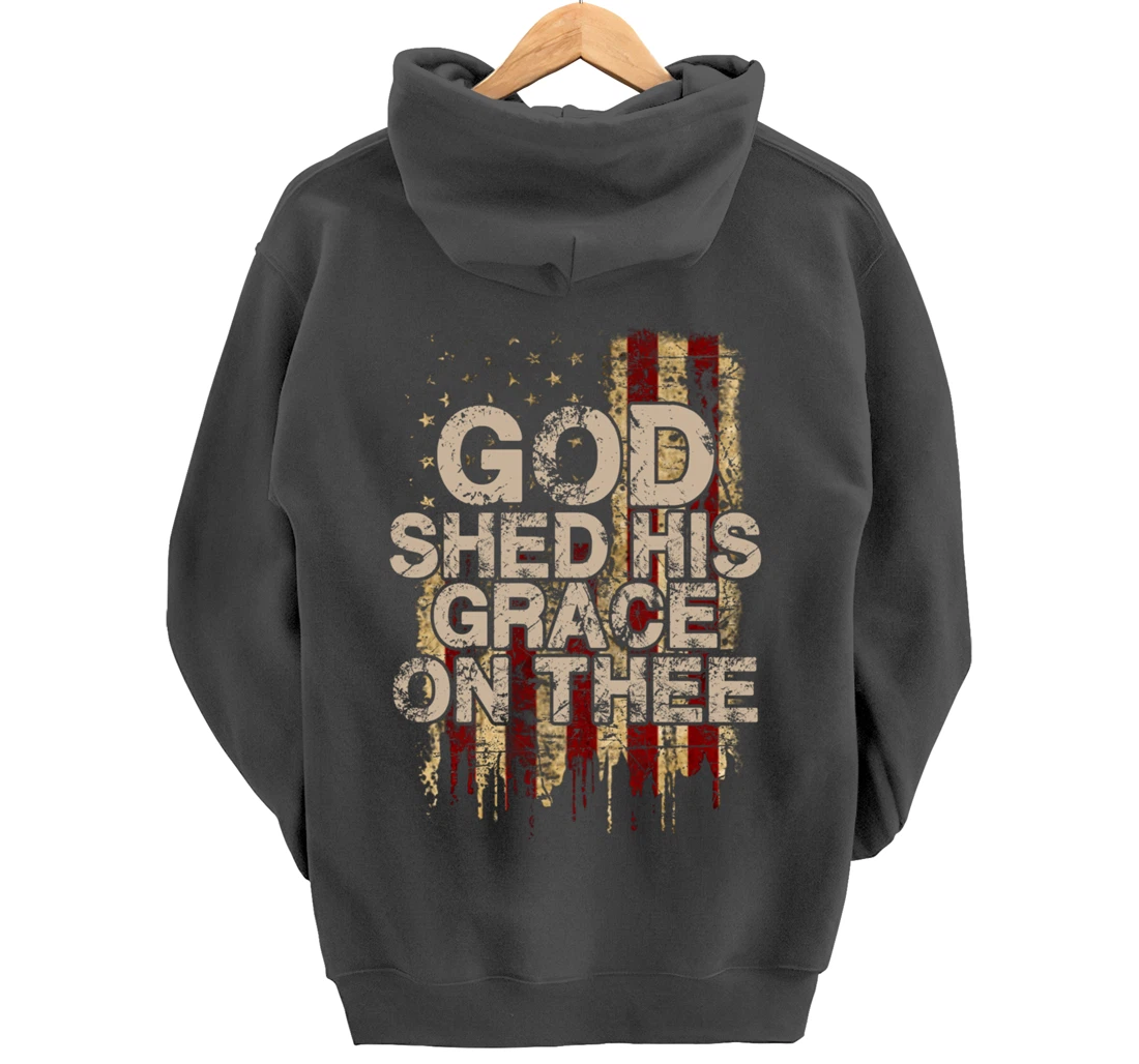 God Shed His Grace On Thee - Patriotic American Flag Gift Pullover Hoodie